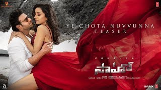 Saaho  Ye Chota Nuvvunna Song Teaser Prabhas Shraddha K Guru R Haricharan STulsi K  Krishna K [upl. by Nadnarb]