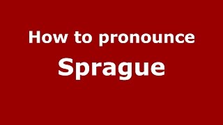 How to pronounce Sprague American EnglishUS  PronounceNamescom [upl. by Ennovi]