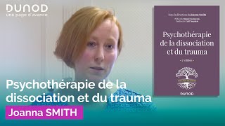 Psychothérapie de la dissociation et du trauma  Joanna SMITH [upl. by Assira]