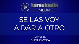 Karaokanta  Jenni Rivera  Se las voy a dar a otro [upl. by Oznola]