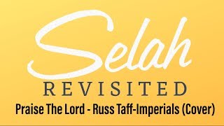 Praise the Lord  Russ Taff  Imperials Cover Selah [upl. by Eddina45]