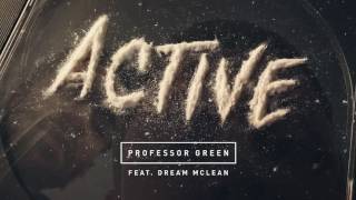 Professor Green feat Dream McLean  Active audio [upl. by Samal]