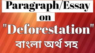 ParagraphEssay on quotDeforestationquot বাংলা অর্থ সহ [upl. by Nitnilc]