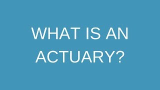 What is an actuary [upl. by Tengler]