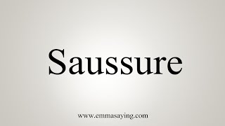 How To Say Saussure [upl. by Bellis678]