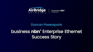 Duncan Powersports  business nbn® Enterprise Ethernet Success Story [upl. by Ettecul]