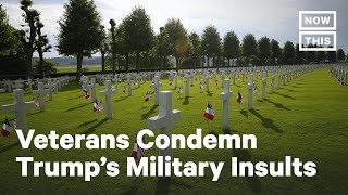 Veterans React to Trump Calling Fallen Soldiers Losers  NowThis [upl. by Grimona43]