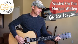 Wasted On You  Morgan Wallen  Guitar Lesson  Tutorial [upl. by Treharne295]