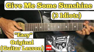 Give Me Some Sunshine  3 Idiots  Guitar Lesson  Easy Chords [upl. by Echikson]