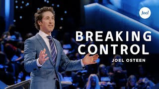 Breaking Control  Joel Osteen [upl. by Notnef397]