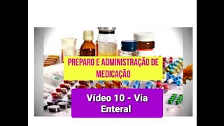 VÍDEO 10 ADMINISTRAÇÃO DE MEDICAMENTOS POR VIA ENTERAL [upl. by Yllut]