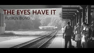 The Eyes have it by Ruskin Bond  Short film [upl. by Gilli]