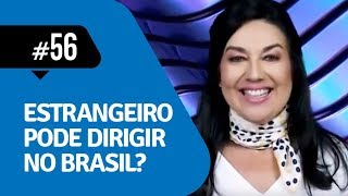 ESTRANGEIRO PODE DIRIGIR NO BRASIL  Icetran em Foco 56 [upl. by Hennessey1]