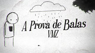 VMZ  A Prova de Balas [upl. by Mauceri171]