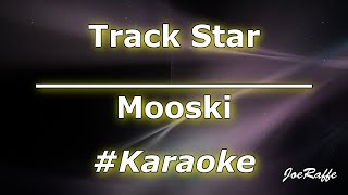 Mooski  Track Star Karaoke [upl. by Atileda]