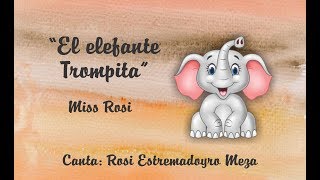 El elefante Trompita  Miss Rosi [upl. by Elbart]