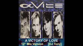 Alphaville  A Victory of Love 12 Mix Version  DJ Tony [upl. by Furie975]