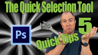 How To Use The Quick Selection Tool in Photoshop  5 Quick Tips [upl. by Liw]