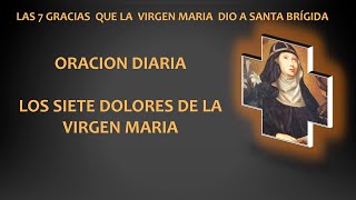 LOS SIETE DOLORES DE MARIA  ORACIONES DE SANTA BRIGIDA [upl. by Aihsyn9]