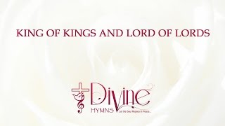 King Of Kings And Lord Of Lords Glory Hallelujah Song Lyrics Video  Divine Hymns [upl. by Acimehs]