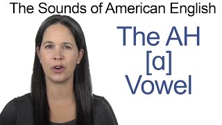 American English  AH ɑ Vowel  How to make the AH Vowel [upl. by Swords]