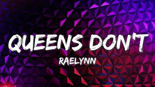 Queens Dont  RaeLynn Lyrics [upl. by Shing199]