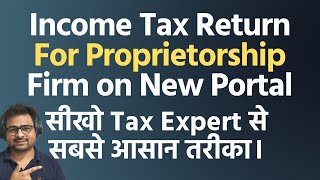 How to File Proprietorship Firm Income Tax Return Filing  Proprietorship Firm Taxation [upl. by Gibeon]