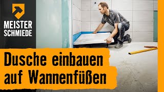 Dusche einbauen auf Wannenfüßen  HORNBACH Meisterschmiede [upl. by Dionne]