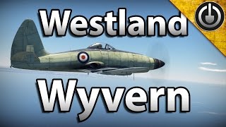 War Thunder  Westland Wyvern Review [upl. by Lemmy]