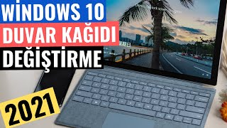 Windows 10 Duvar Kağıdı Değiştirme  Arka Plan Resmi Değiştirmek [upl. by Sirob626]