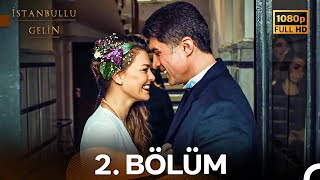 İstanbullu Gelin 2 Bölüm Full HD [upl. by Wilder]