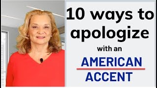 10 Ways to Apologize in English with a Perfect American Accent [upl. by Atirehgram]