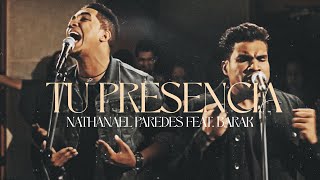 Nathanael Paredes Feat Grupo Barak  TU PRESENCIA [upl. by Krauss41]