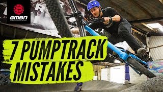 7 Pump Track Mistakes amp How To Avoid Them  Mountain Bike Skills [upl. by Nialb]