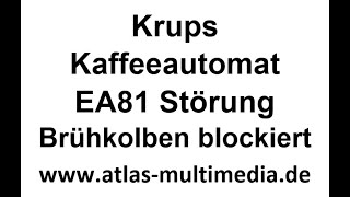 Krups Kaffeeautomat EA81 Störung Brühkolben blockiert [upl. by Addam393]