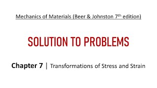 Chapter 7  Solution to Problems  Transformations of Stress and Strain  Mechanics of Materials [upl. by Vince]