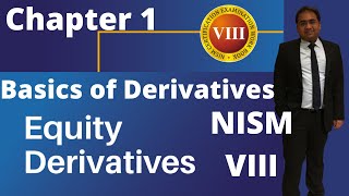 NISM Series 8 Equity Derivatives  Chapter 1 Basics of Derivatives [upl. by Comstock]