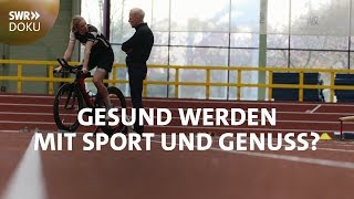 Gesund werden mit Sport und Genuss Die Ernährungsformel  SWR Doku [upl. by Rebah]