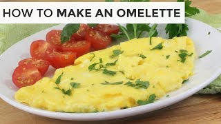 HOW TO MAKE AN OMELETTE  Easy Breakfast Recipe [upl. by Sternick]