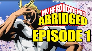 My Hero Academia Abridged Episode 1 [upl. by Abehshtab]