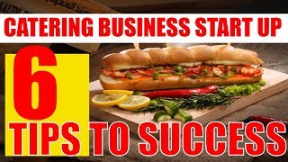 How to start a Catering Business 6 Tips to successful Catering [upl. by Patrizio]