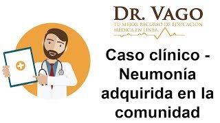 Neumonía Adquirida en la Comunidad  Caso clínico ENARM [upl. by Naoh]