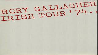 R̤o̤r̤y̤ ̤G̤a̤l̤l̤a̤g̤h̤e̤r̤ 1974 Irish Tour Full Album [upl. by Akkire]