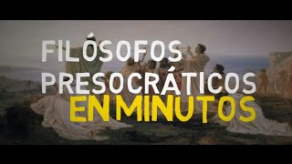 LOS FILÓSOFOS PRESOCRÁTICOS en 5 minutos [upl. by Tayyebeb]