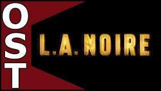 LA Noire OST ♬ Complete Original Soundtrack [upl. by Harrietta]