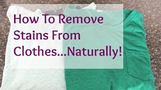 How To Remove Stains From Clothes  Naturally [upl. by Aivila]