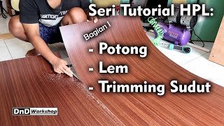 Cara Memotong HPL  Mengelem dan Merapikan tepian HPL  Tutorial HPL Part 1 [upl. by Kcirded]