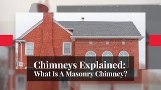 Chimneys Explained 01  Masonry Chimneys [upl. by Canale552]