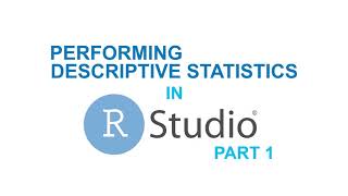 RStudio Basics  Performing Descriptive Statistics in RStudio [upl. by Emersen]