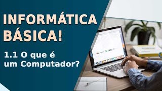 Informática Básica  11 O que é um computador [upl. by Aihsitan900]